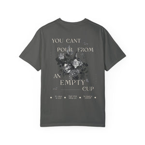 You Can't Pour from an Empty Cup Unisex Tee