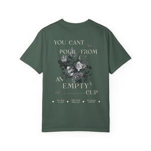 You Can't Pour from an Empty Cup Unisex Tee