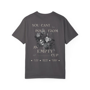 You Can't Pour from an Empty Cup Unisex Tee