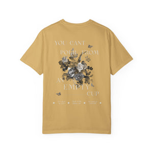 You Can't Pour from an Empty Cup Unisex Tee